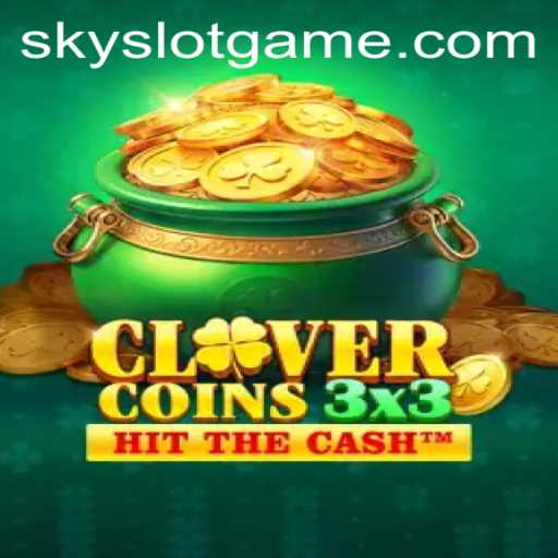 Clovercoin3x3: A Revolutionary Gaming Experience with SkySLOT