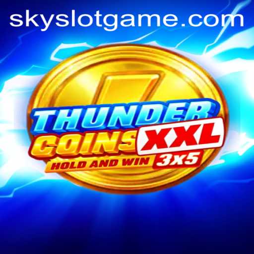 Discover ThunderCoinsXxl: The Ultimate Adventure in SkySLOT